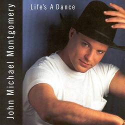 John Michael Montgomery ‎– Life's A Dance 